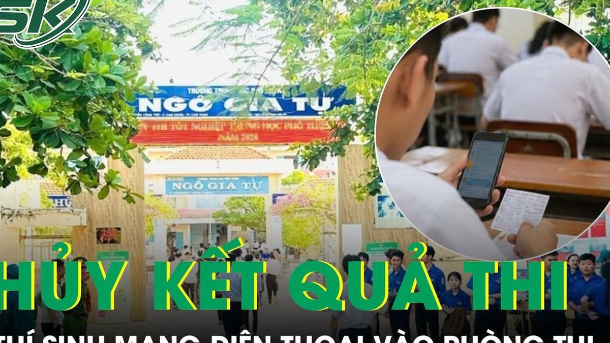 Thí sinh bị hủy toàn bộ kết quả thi tốt nghiệp THPT vì mang điện thoại vào phòng thi - Báo Sức Khỏe &amp; Đời Sống