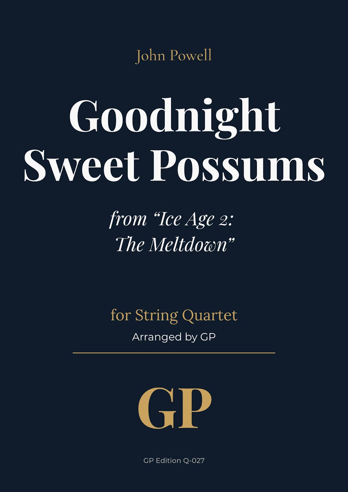 Ice Age 2, Goodnight Sweet Possums, John Powell, String Quartet, Film Music, Cinematic Strings, Movie Soundtrack, Quartet Arrangement, Contemporary Classical, Sheet Music