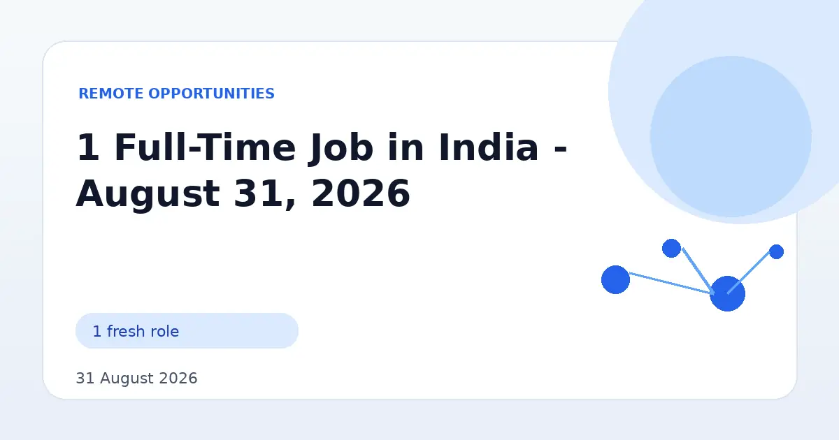 1 Full-Time Job in India - August 31, 2026