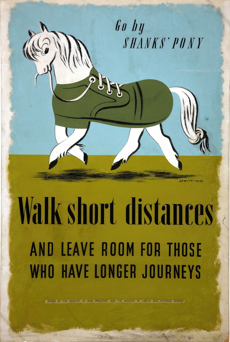Go By Shanks Pony Walk Short Distances And Leave Room For Those Who Have Longer