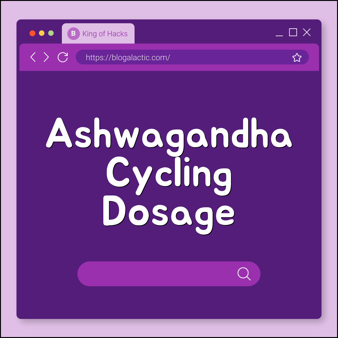 Ashwagandha cycling uncommon (dosage, timing, tolerance)