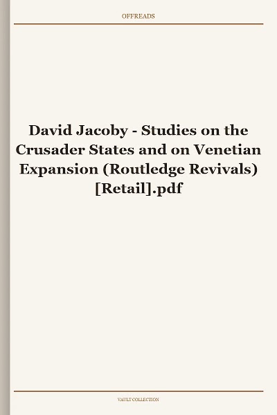 Studies on the Crusader States and on Venetian Expansion (Routledge Revivals)