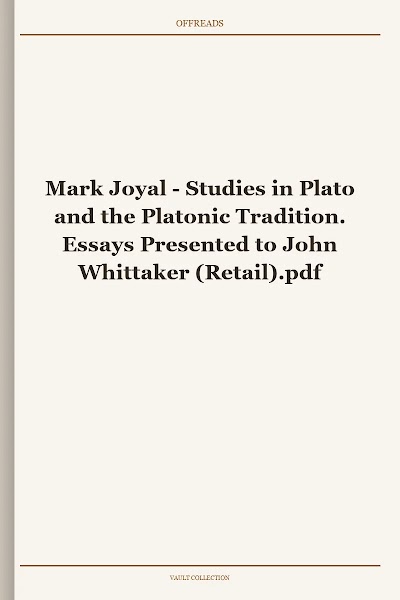 Studies in Plato and the Platonic Tradition. Essays Presented to John Whittaker