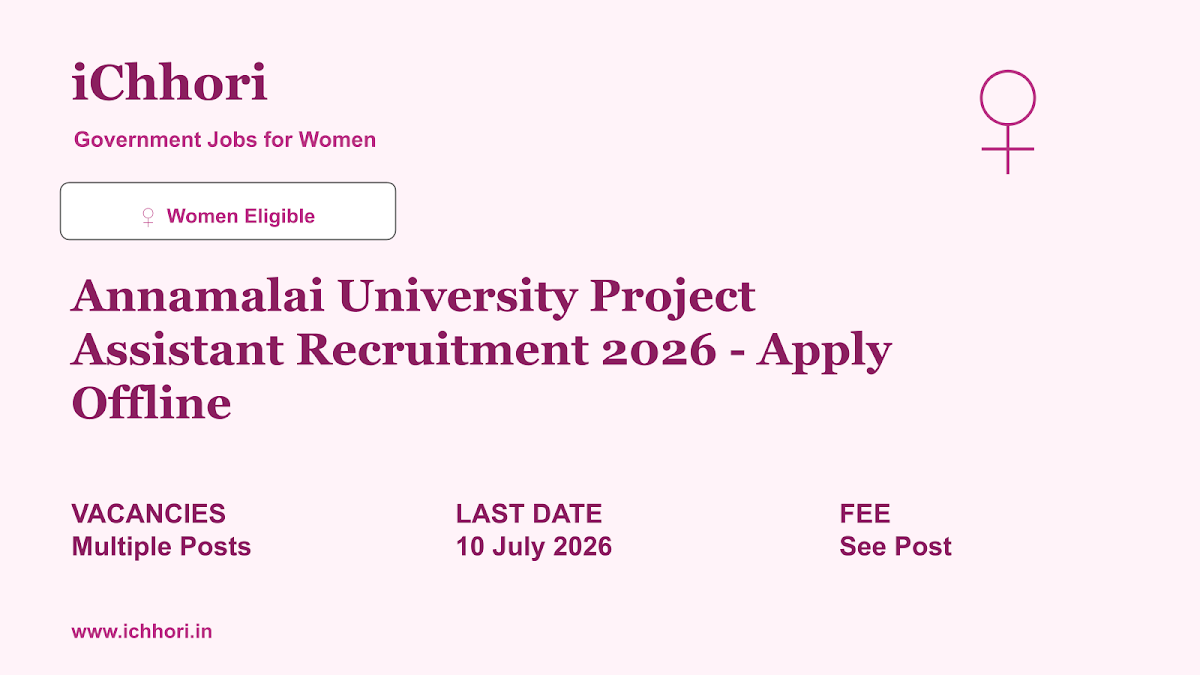 Annamalai University Project Assistant Recruitment 2026 - Apply Offline - iChhori