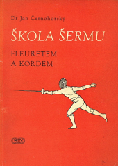 Šerm fleuretem školy francouzské a šerm kordem ...