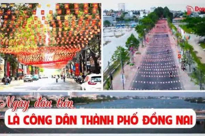 [Video] Ngày đầu tiên là công dân thành phố Đồng Nai - Báo Đồng Nai