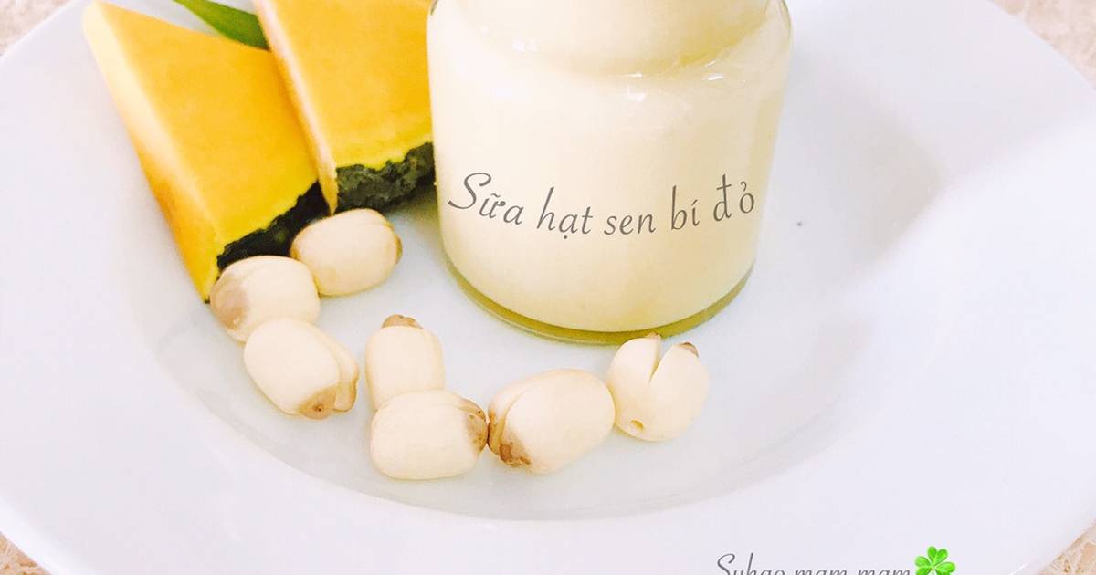 Ăn dặm-Sữa hạt sen bí đỏ cho bé làm từ sữa công thức