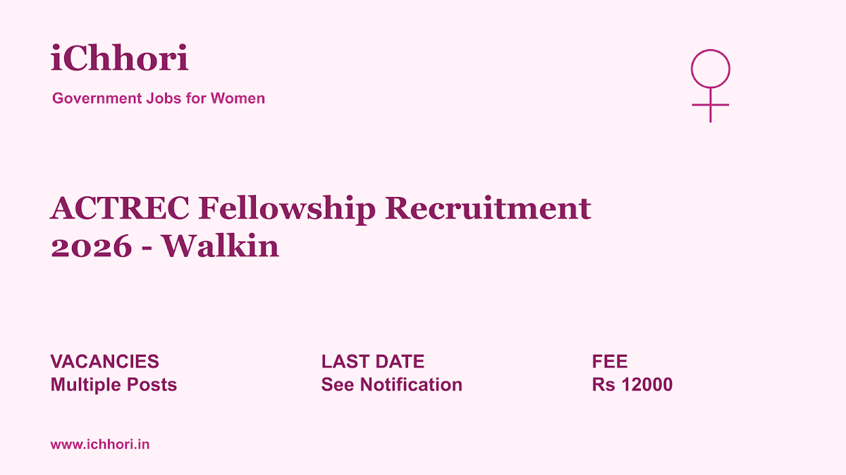 ACTREC Fellowship Recruitment 2026 - Walkin - iChhori