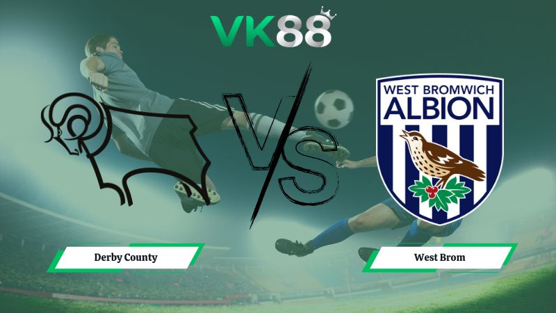Nhận định soi kèo Derby County vs West Brom 03h00 ngày 24/01/2026