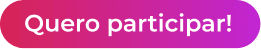 Botão: Quero participar!