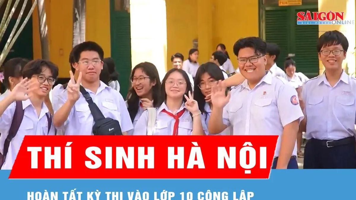 Thí sinh Hà Nội hoàn tất kỳ thi vào lớp 10 công lập - Báo Sài Gòn Giải Phóng