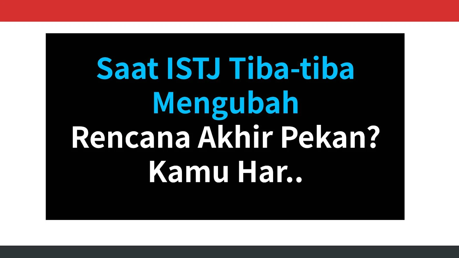 Saat ISTJ Tiba-tiba Mengubah Rencana Akhir Pekan? Kamu Harus Siap-siap