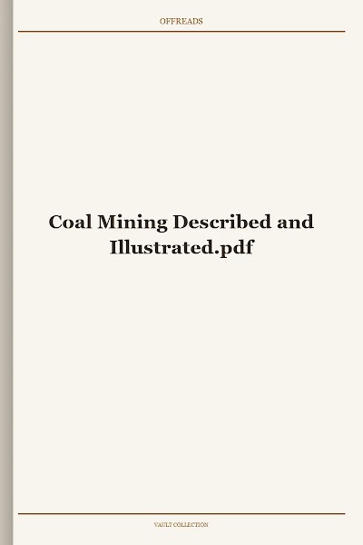 Coal Mining Described and Illustrated