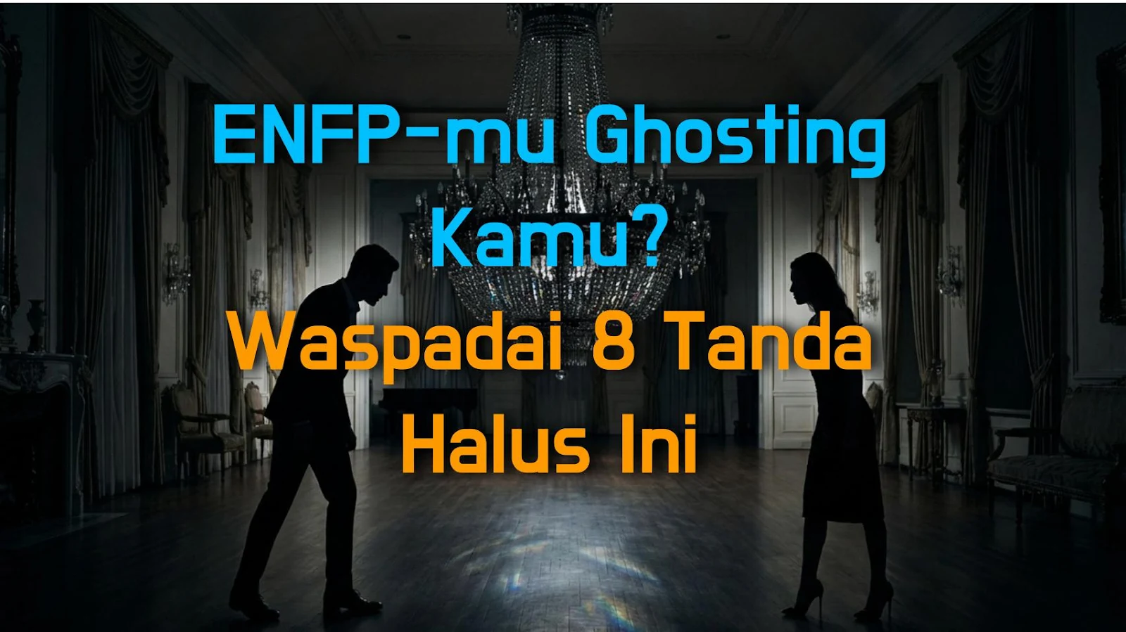 ENFP-mu Ghosting Kamu? Waspadai 8 Tanda Halus Ini