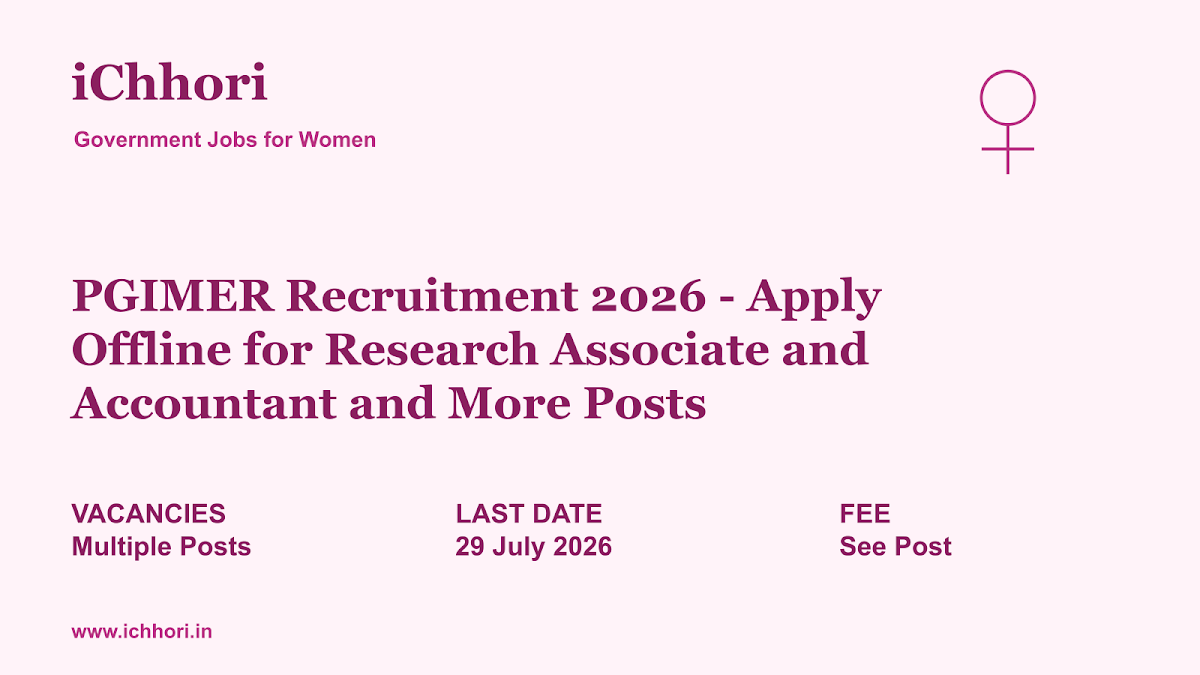 PGIMER Recruitment 2026 - Apply Offline for Research Associate and Accountant and More Posts - iChhori