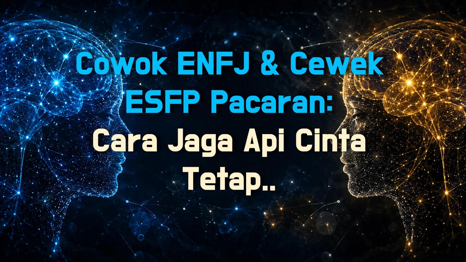 Cowok ENFJ & Cewek ESFP Pacaran: Cara Jaga Api Cinta Tetap Menyala Selamanya