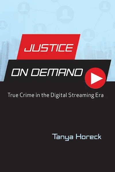 Justice on Demand- True Crime in the Digital Streaming Era 86669