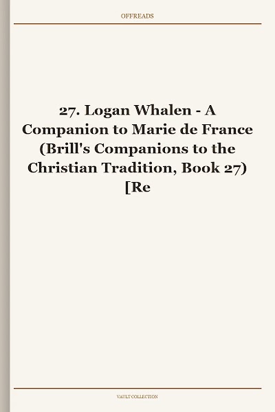 A Companion to Marie de France (Brill's Companions to the Christian Tradition, Book 27)