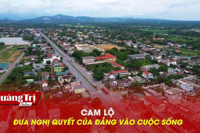 Cam Lộ đưa nghị quyết của Đảng vào cuộc sống - Báo Quảng Trị