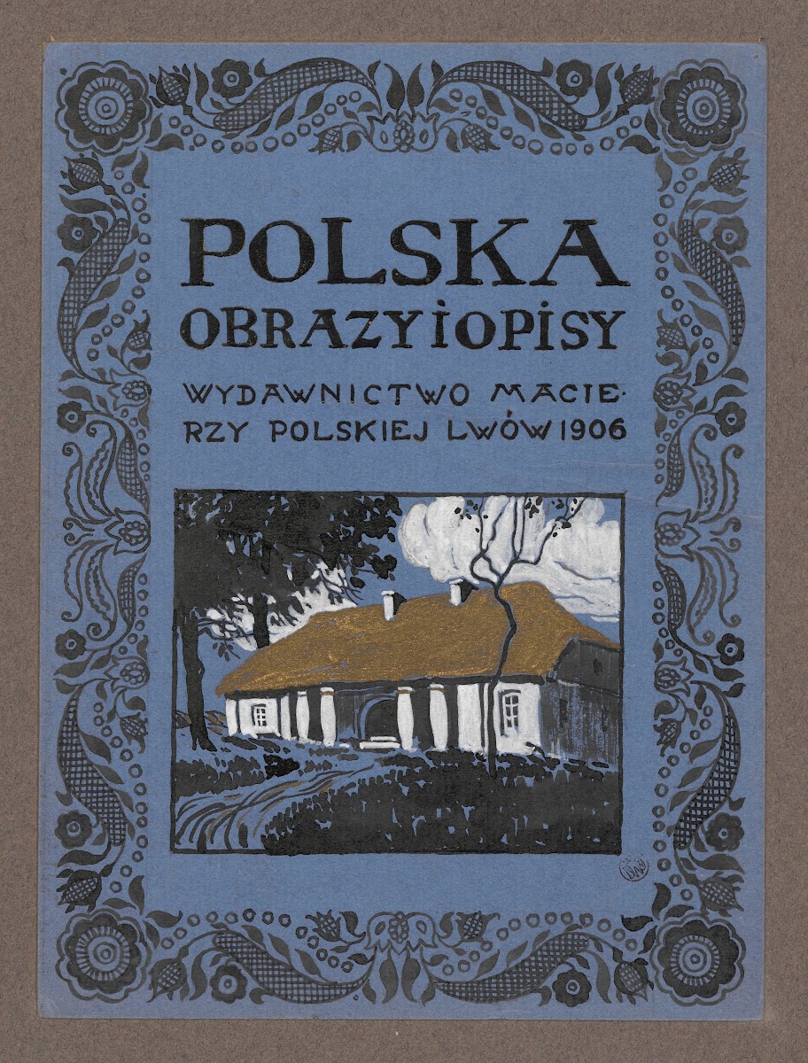 Projekt okładki Polska Obrazy iopisy Wydawnictwo Macierzy Polskiej 1906