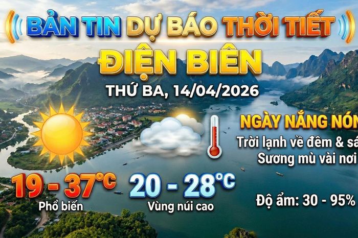 Bản tin Dự báo thời tiết ngày 14/4/2026 - Báo Điện Biên Phủ