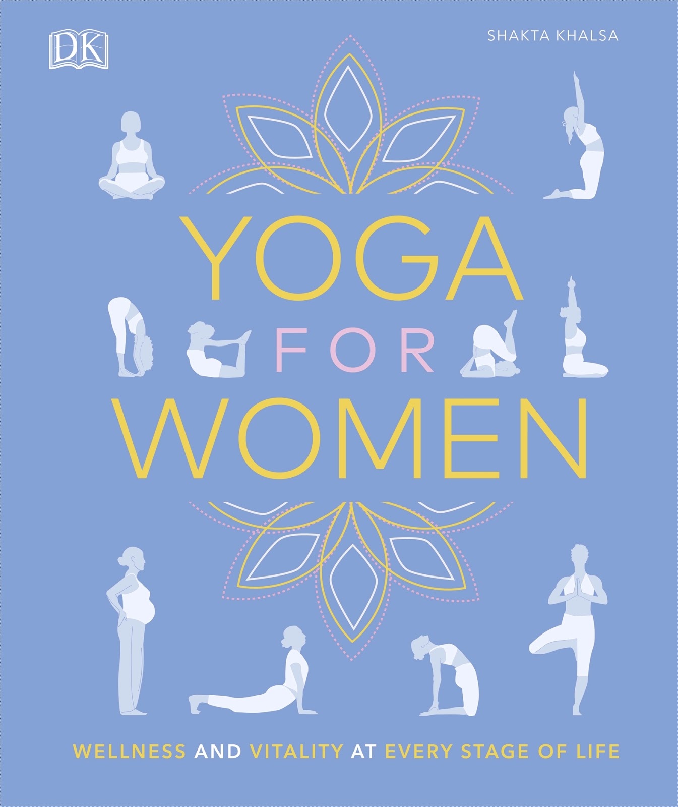 DK – Yoga for Women: Wellness and Vitality at Every Stage of Life, 2nd edition *