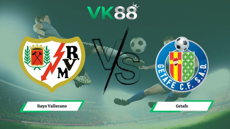Soi kèo Rayo Vallecano vs Getafe 03h00 ngày 03/01/2026