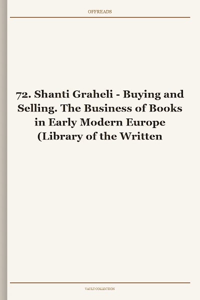 Buying and Selling. The Business of Books in Early Modern Europe (Library of the Written Word, Book 72) [Retail WM]
