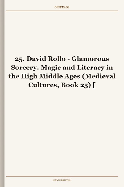 Glamorous Sorcery. Magic and Literacy in the High Middle Ages (Medieval Cultures, Book 25)