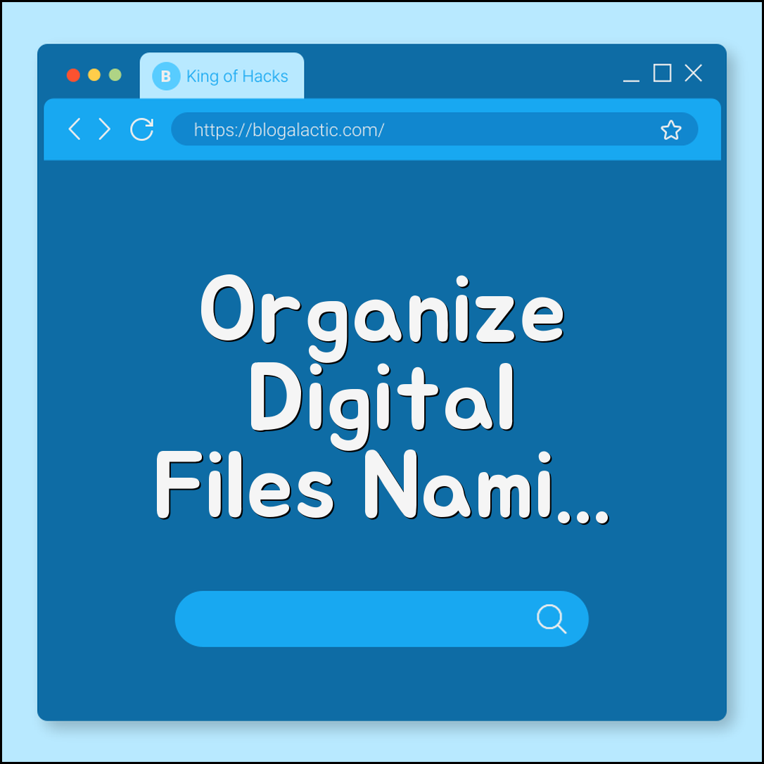How to organize digital files (naming, folders, cloud)