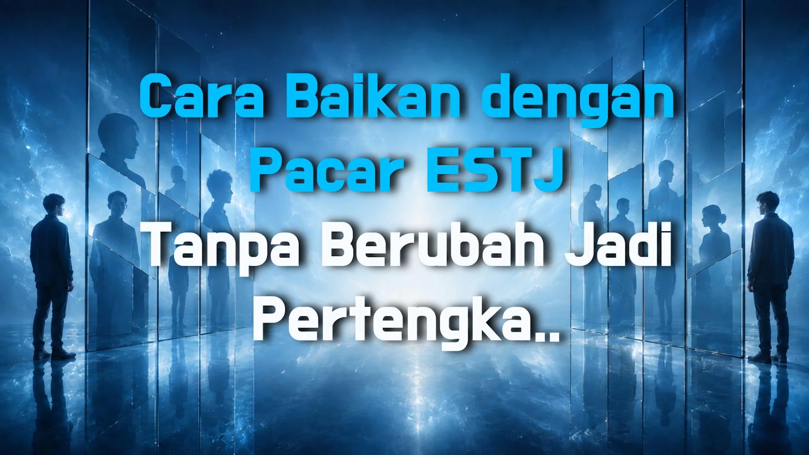 Cara Baikan dengan Pacar ESTJ Tanpa Berubah Jadi Pertengkaran Besar