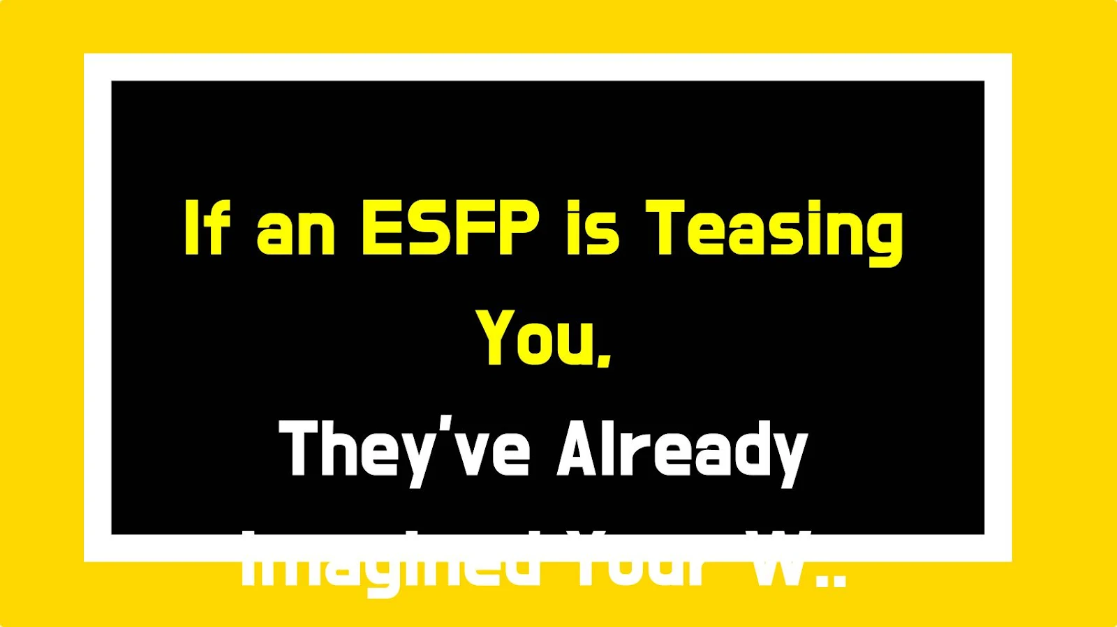 If an ESFP is Teasing You, They've Already Imagined Your Wedding Day!