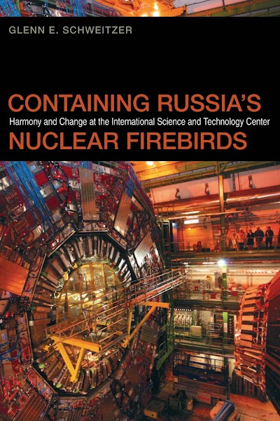 Containing Russia s Nuclear Firebirds- Harmony and Change at the International Science and Technology Center