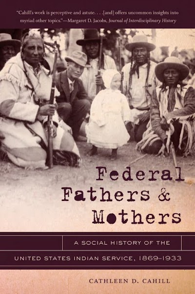 Federal Fathers and Mothers- A Social History of the United States Indian Service, 1869-1933 82404