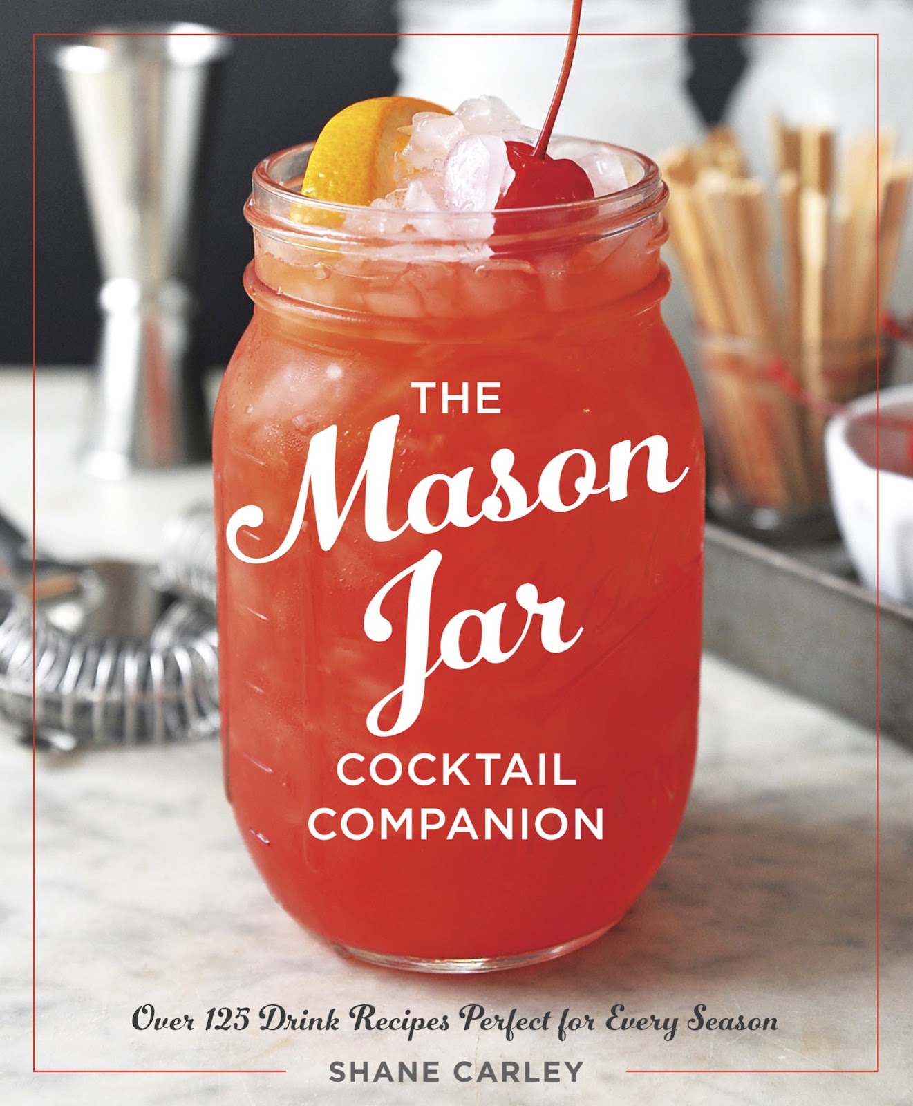 The Mason Jar Cocktail Companion (Sách Giấy)