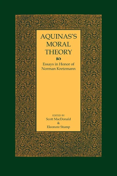 Aquinas's Moral Theory- Essays in Honor of Norman Kretzmann