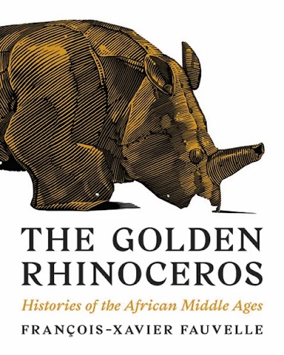 The Golden Rhinoceros- Histories of the African Middle Ages