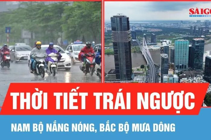 Hôm nay, 10-5: Nam bộ nắng nóng, Bắc bộ có mưa dông - Báo Sài Gòn Giải Phóng