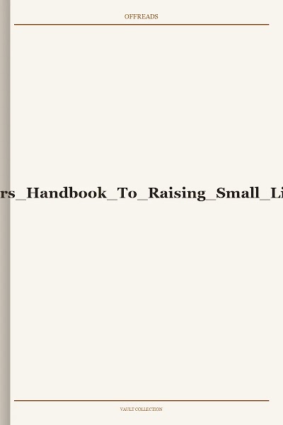 The Homesteaders Handbook To Raising Small Livestock 1975