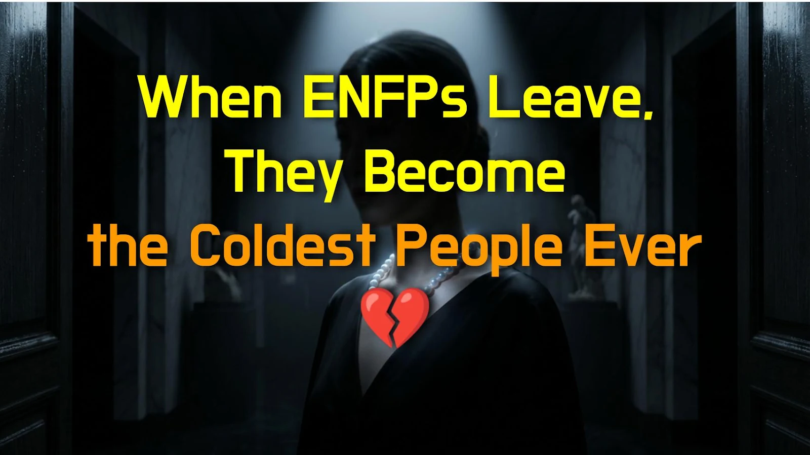 When ENFPs Leave, They Become the Coldest People Ever 💔