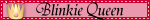 Blinkie Queen