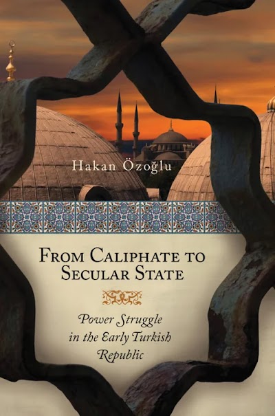 From Caliphate to Secular State. Power Struggle in the Early Turkish Republic