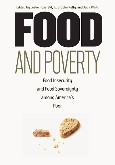 Food and Poverty- Food Insecurity and Food Sovereignty among America's Poor