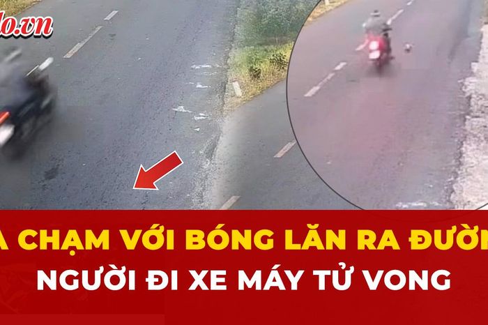 Đau lòng vụ người đi xe máy tử vong chỉ vì va chạm với bóng lăn ra đường - Báo Pháp Luật TP.HCM