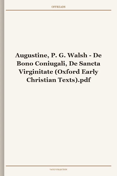 De Bono Coniugali, De Sancta Virginitate (Oxford Early Christian Texts)