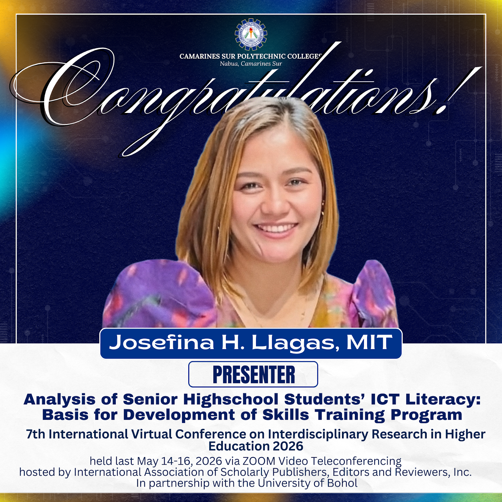 CSPC proudly congratulates Josefina H. Llagas, MIT, for the successful presentation of her research during the 7th International Virtual Conference on Interdisciplinary Research in Higher Education 2026