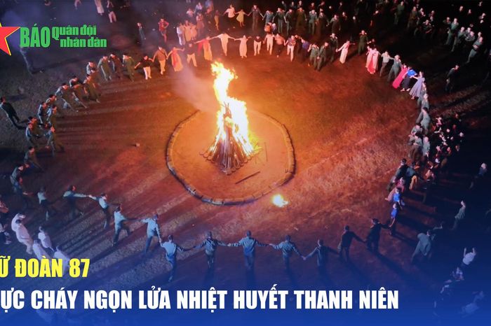 Lữ đoàn 87: Rực cháy ngọn lửa nhiệt huyết thanh niên - Báo Quân Đội Nhân Dân