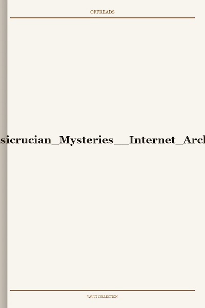 The Rosicrucian Mysteries Internet Archive