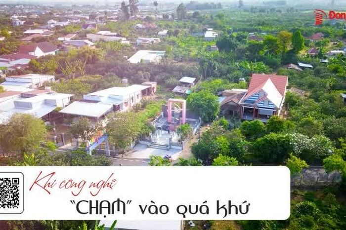 Khi công nghệ 'chạm' vào quá khứ - Báo Đồng Nai
