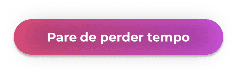 Botão: Pare de perder tempo